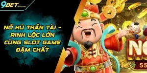 Nổ Hũ Thần Tài – Rinh Lộc Lớn Cùng Slot Game Đậm Chất